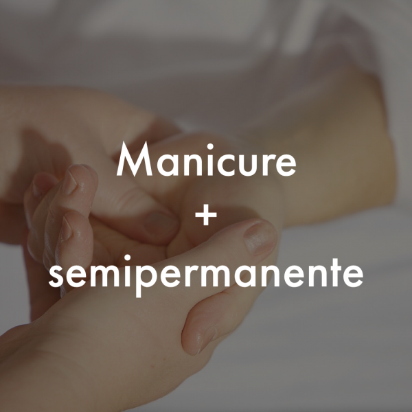 Manicure + semipermanente